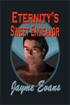 Eternity's Sweet Endeavor