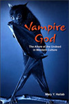 Vampire God:  The Allure of the Undead in Western Culture