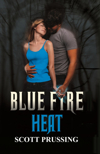 Blue Fire Heat by Scott Prussing